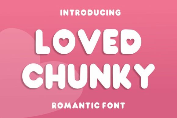 Loved Chunky Font for Warm Brand Identity